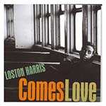 Loston Harris - Comes Love